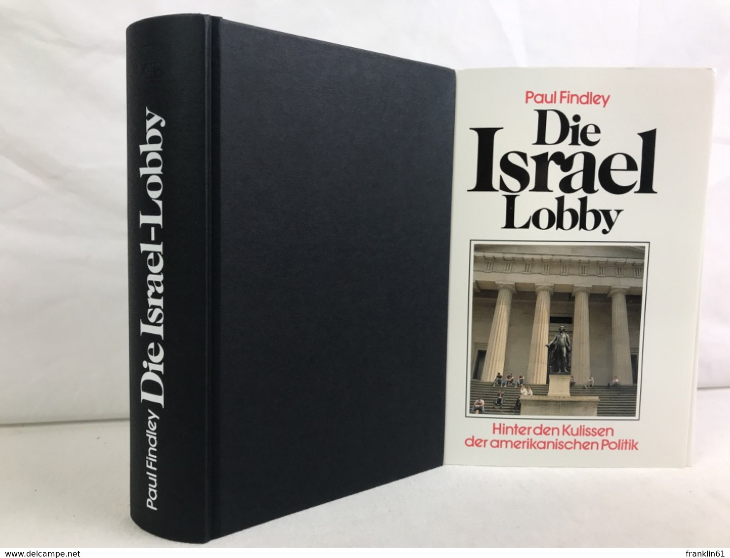 Die Israel Lobby. Hinter Den Kulissen Der Amerikanischen Politik. - Politik & Zeitgeschichte