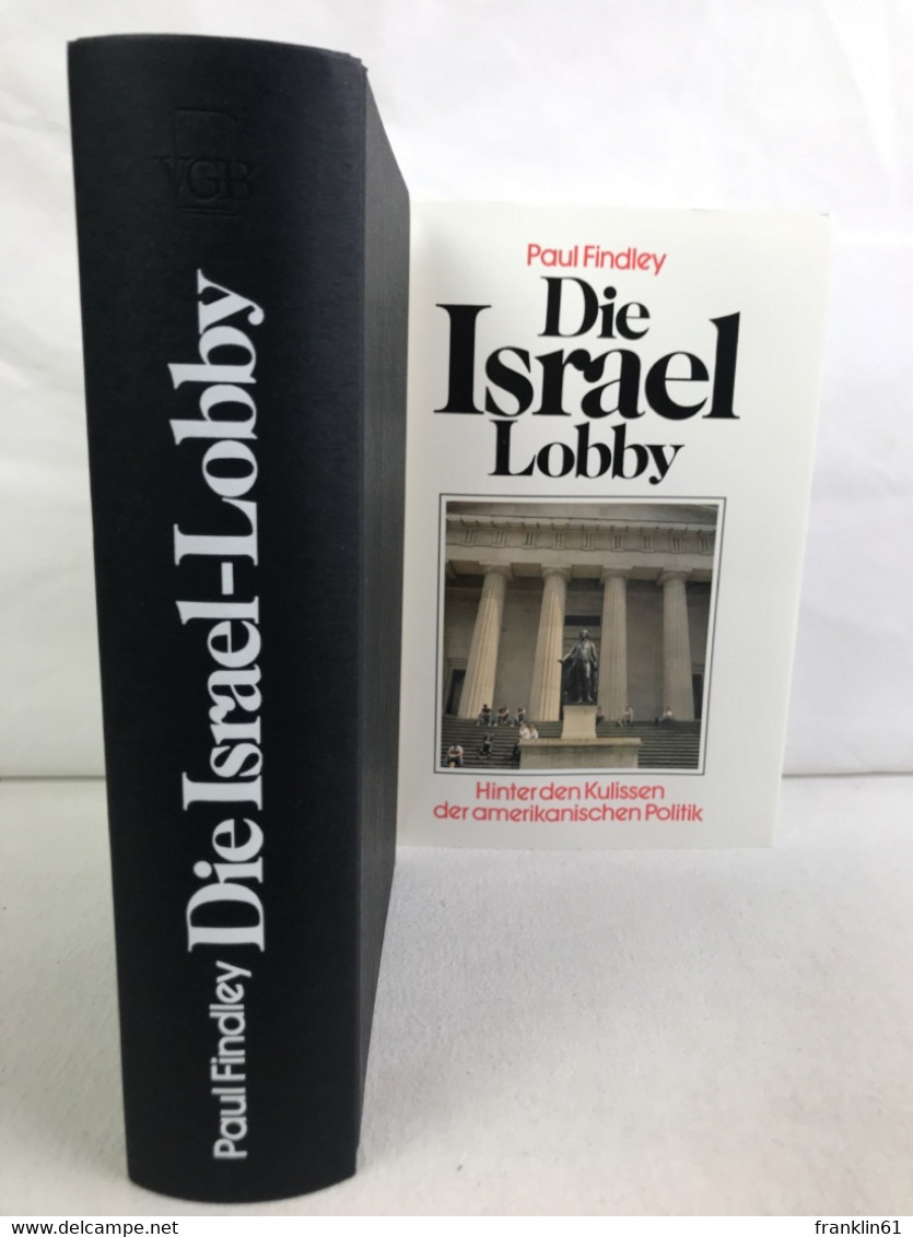 Die Israel Lobby. Hinter Den Kulissen Der Amerikanischen Politik. - Politik & Zeitgeschichte