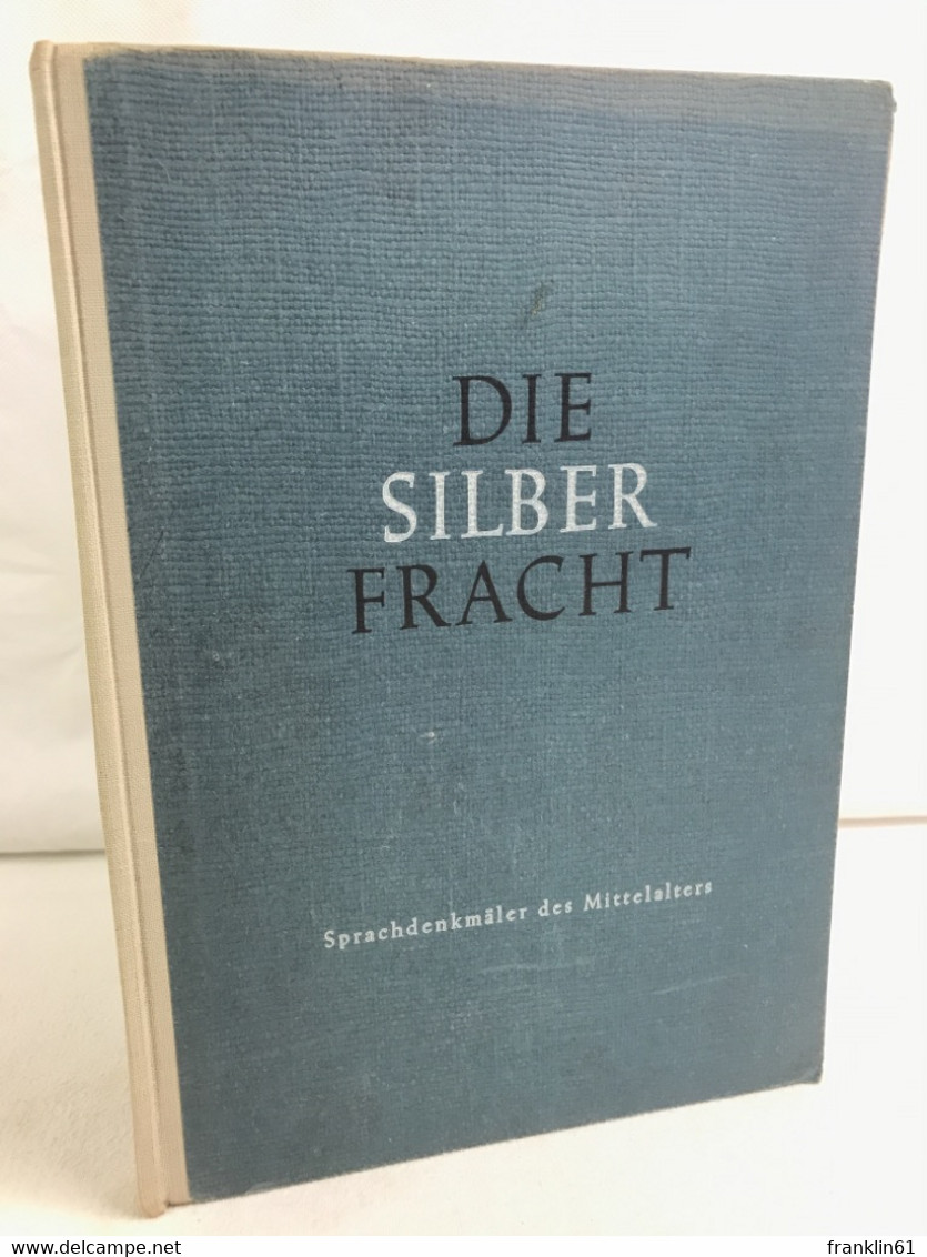 Die Silberfracht; Teil: [11] = Obersekunda., Sprachdenkmäler Des Mittelalters : - Livres Scolaires