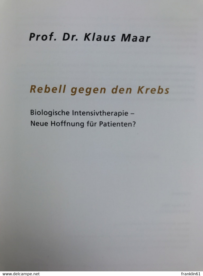 Rebell Gegen Den Krebs : Biologische Intensivtherapie - Neue Hoffnung Für Patienten? - Gezondheid & Medicijnen