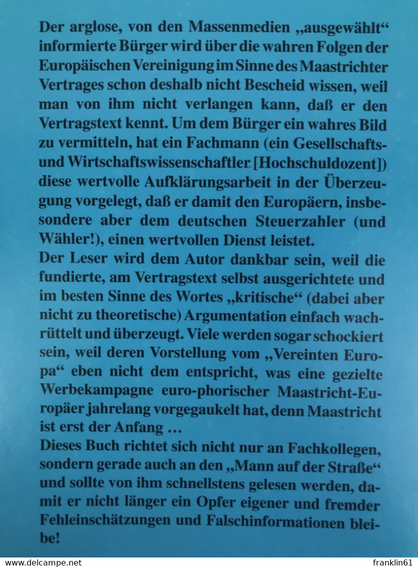 Maastricht - Quo Vadis Europa? : Die Europäische Vereinigung Und Der Vertrag Von Maastricht. - Politique Contemporaine