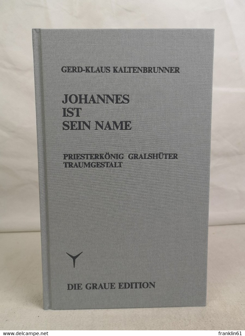 Johannes Ist Sein Name. Priesterkönig, Gralshüter, Traumgestalt. - Philosophy
