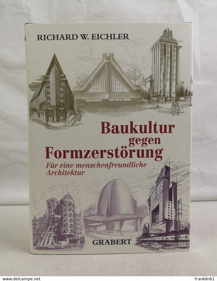 Baukultur Gegen Formzerstörung. Für Eine Menschenfreundliche Architektur. - Architecture