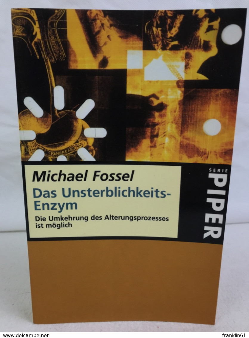 Das Unsterblichkeits-Enzym : Die Umkehrung Des Alterungsprozesses Ist Möglich. - Gezondheid & Medicijnen