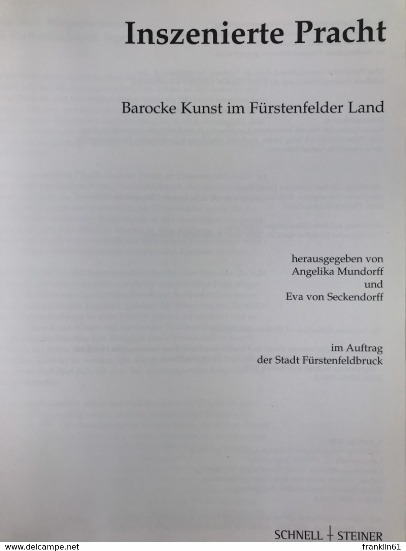 Inszenierte Pracht : Barocke Kunst Im Fürstenfelder Land ; [die Publikation Erscheint Zur Sonderausstellung In - Architectuur