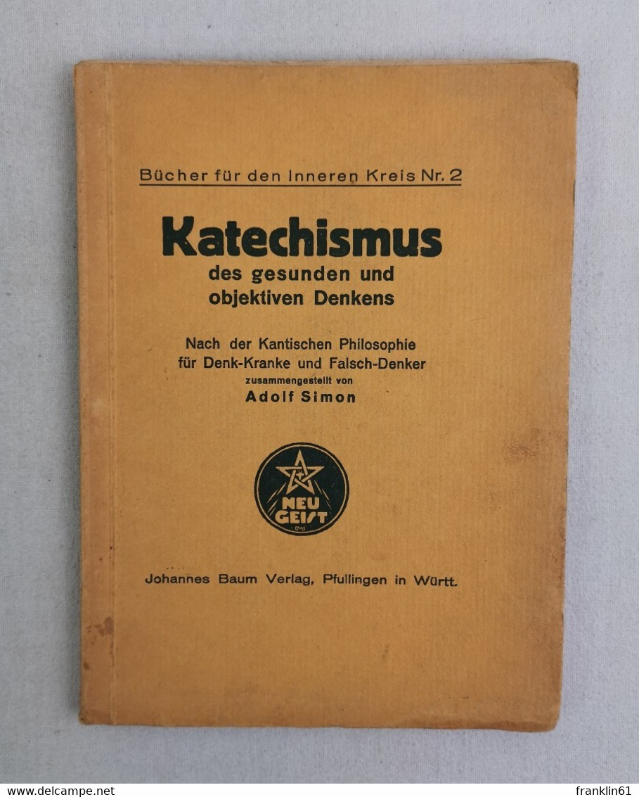 Katechismus Des Gesunden Und Objektiven Denkens. - Filosofía