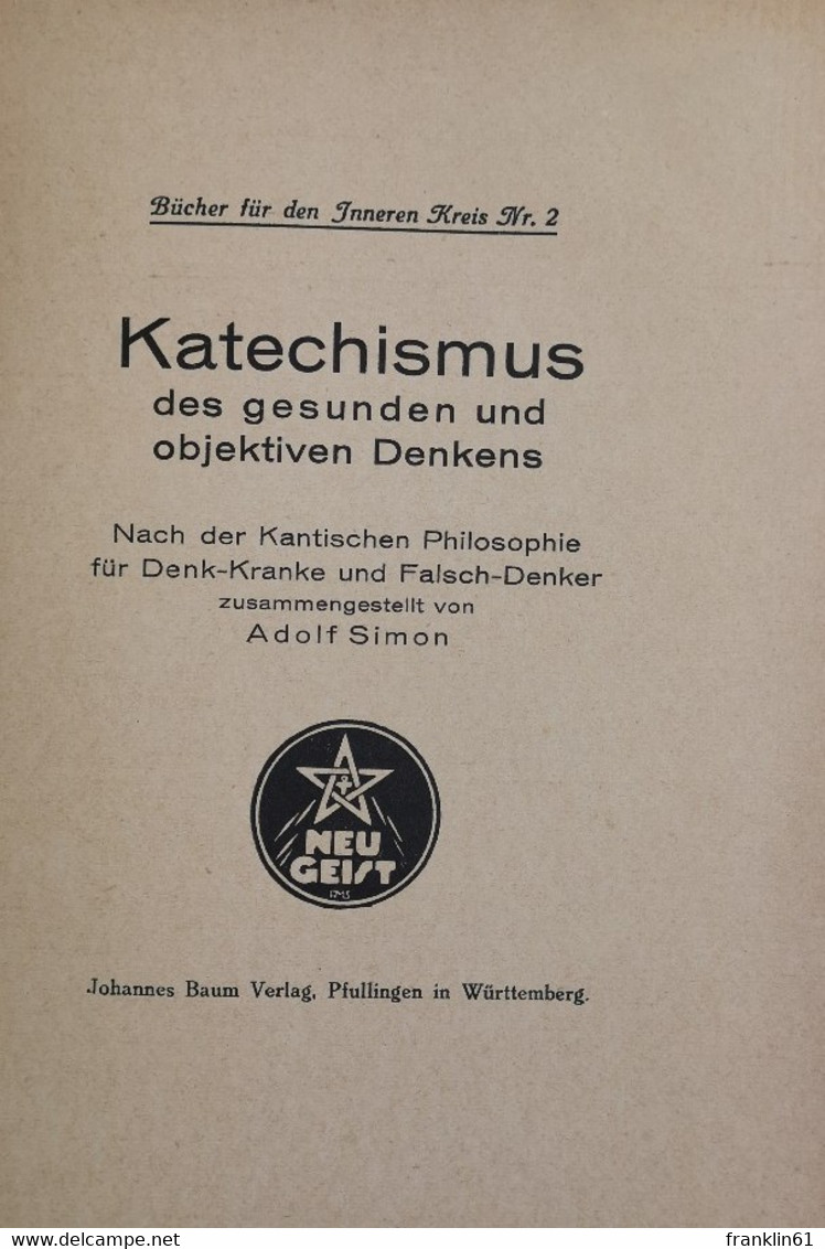 Katechismus Des Gesunden Und Objektiven Denkens. - Filosofía