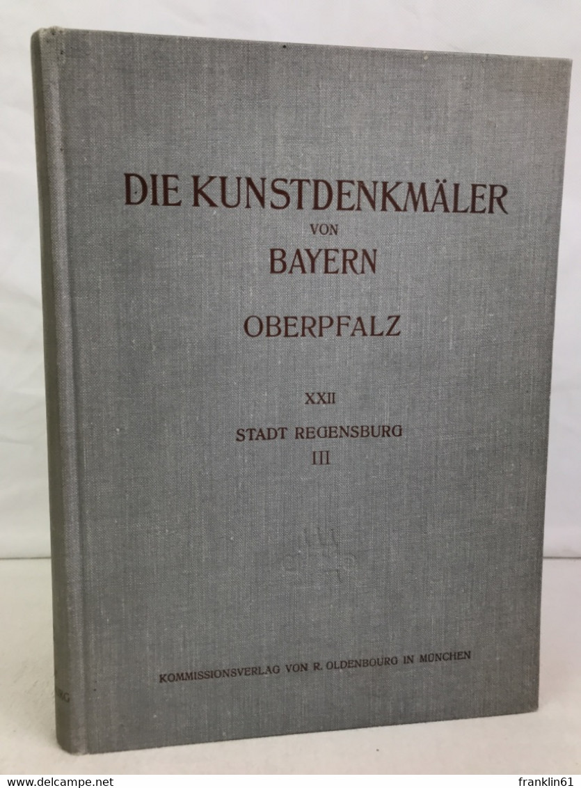 Die Kunstdenkmäler Von Oberpfalz & Regensburg; Teil: H. 22., Bezirksamt Regensburg. Teil 3. - Architectuur