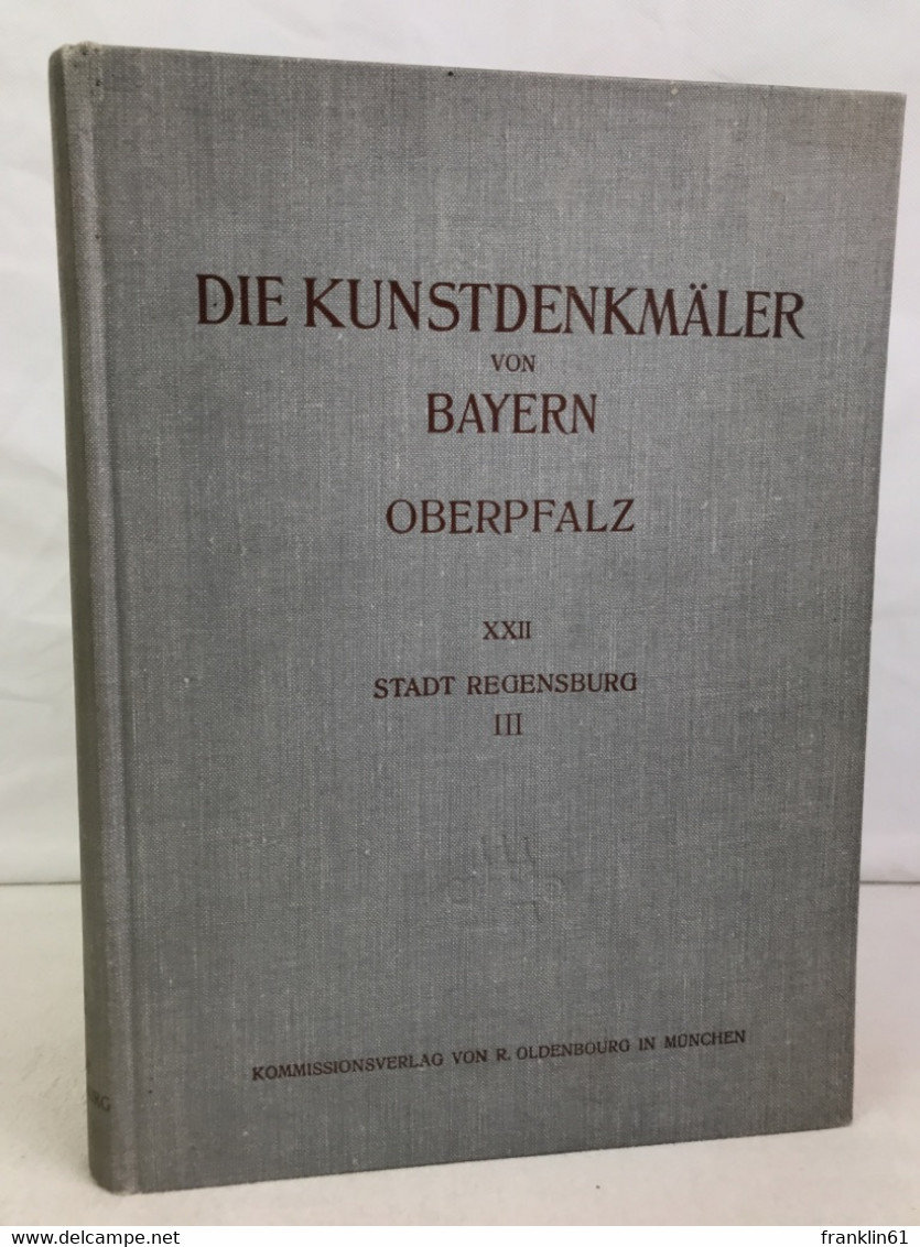 Die Kunstdenkmäler Von Oberpfalz & Regensburg; Teil: H. 22., Bezirksamt Regensburg. Teil 3. - Architecture