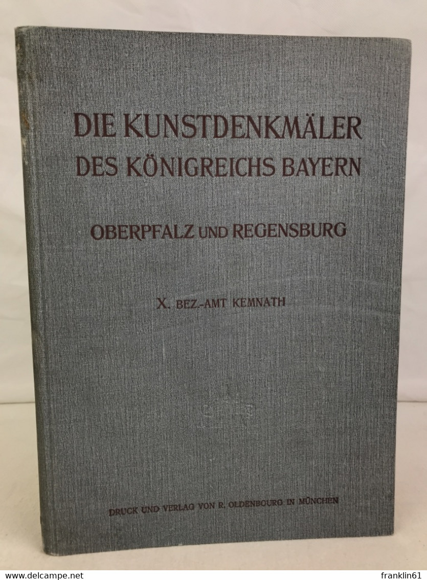 Die Kunstdenkmäler Von Oberpfalz & Regensburg; Teil: Heft 10., Bezirksamt Kemnath. - Architecture