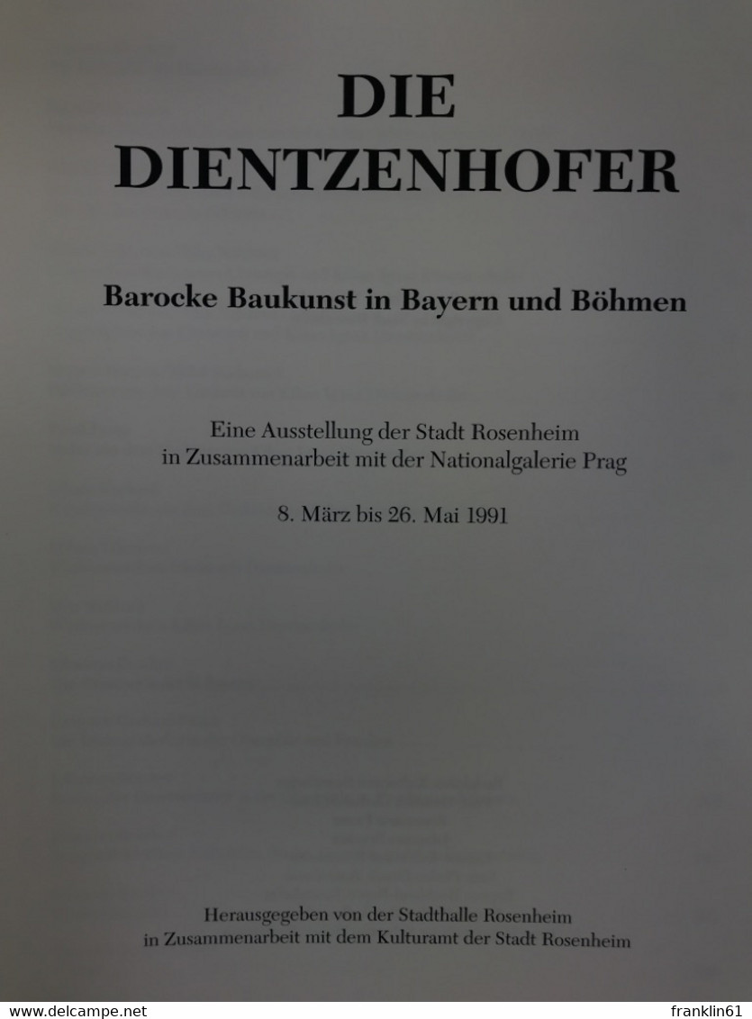 Die Dientzenhofer : Barocke Baukunst In Bayern Und Böhmen ; Eine Ausstellung Der Stadt Rosenheim In Zusammenar - Architectuur