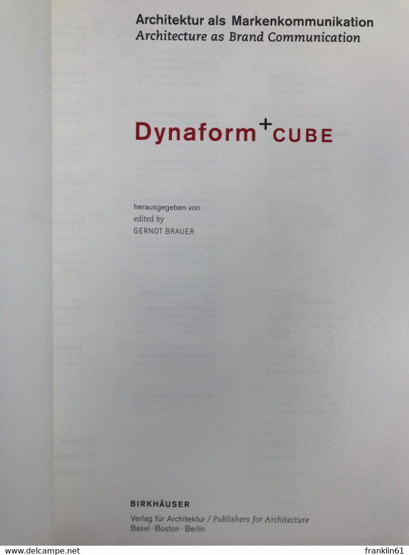 Architektur Als Markenkommunikation: Dynaform + Cube = Architecture As Brand Communication. - Architecture