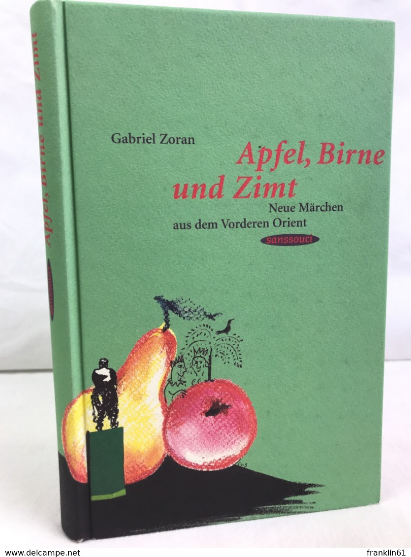Apfel, Birne Und Zimt : Neue Märchen Aus Dem Vorderen Orient. - Cuentos & Legendas