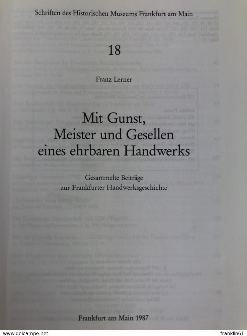 Mit Gunst, Meister Und Gesellen Eines Ehrbaren Handwerks : Ges. Beitr. Zur Frankfurter Handwerksgeschichte. - Bricolage