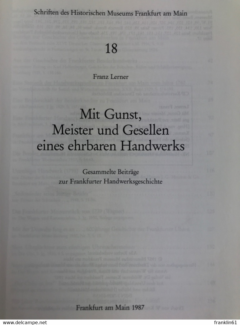 Mit Gunst, Meister Und Gesellen Eines Ehrbaren Handwerks : Ges. Beitr. Zur Frankfurter Handwerksgeschichte. - Bricolaje