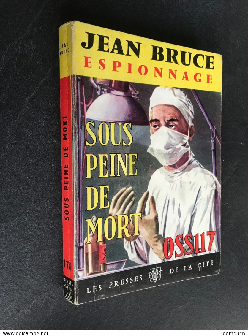 Collection JEAN BRUCE  Espionnage N° 170  O.S.S. 117 SOUS PEINE DE MORT  Jean BRUCE 1964 - Presses De La Cité