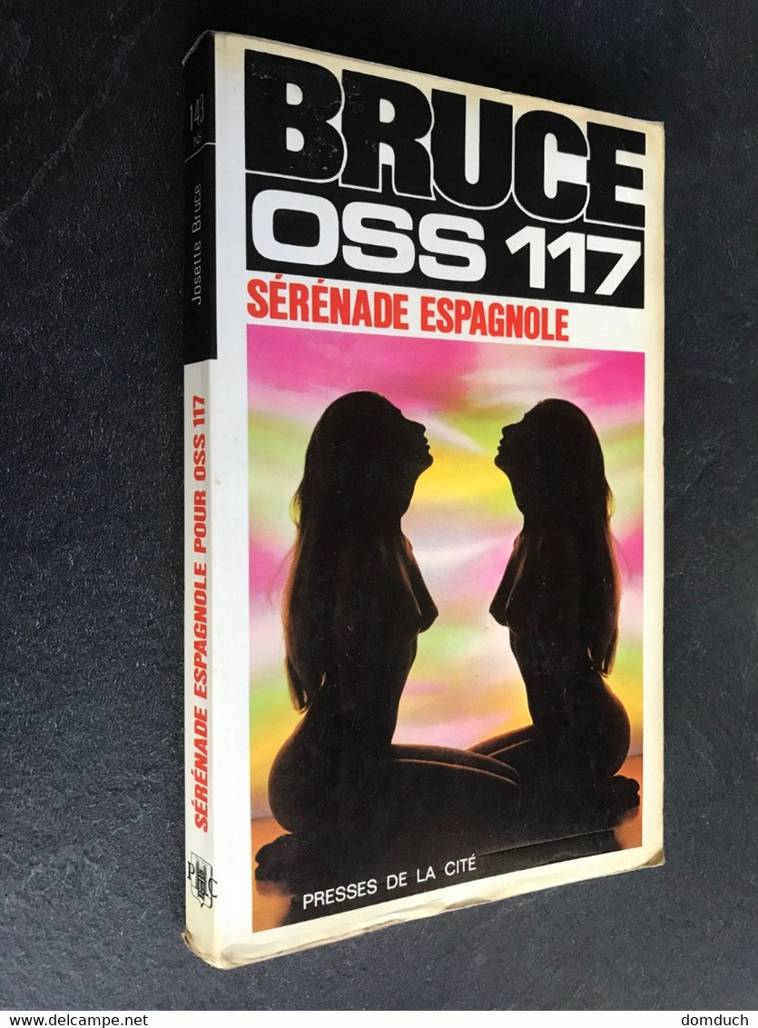 Collection JEAN BRUCE N° 143  O.S.S. 117  SERENADE ESPAGNOLE  Jean BRUCE 1973 - Presses De La Cité