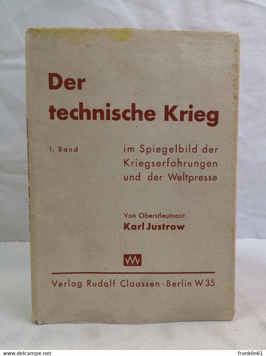 Der Technische Krieg Im Spiegelbild Der Kriegserfahrungen Und Der Weltpresse. I.Band. - Polizie & Militari