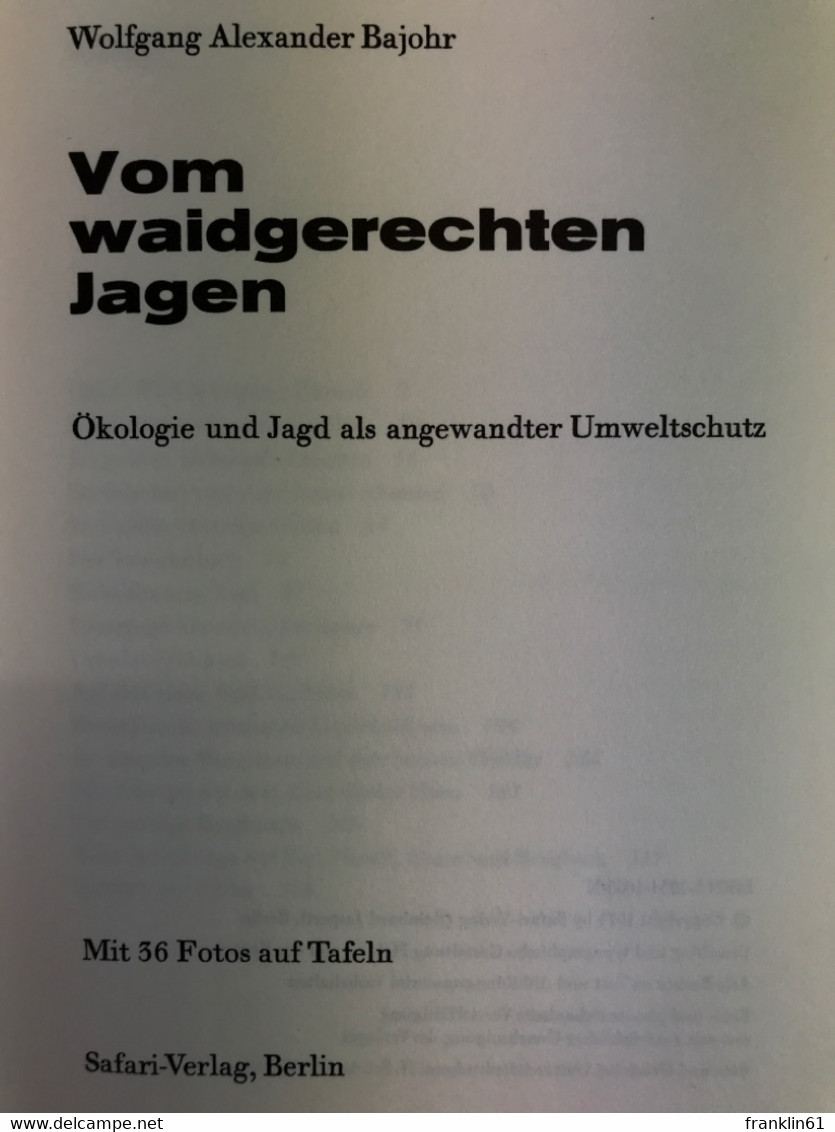 Vom Waidgerechten Jagen : Ökologie U. Jagd Als Angewandter Umweltschutz. - Autres & Non Classés