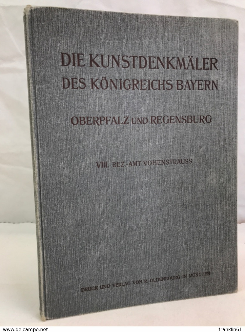 Die Kunstdenkmäler Von Oberpfalz & Regensburg; Teil: H. 8., Bezirksamt Vohenstrauss. - Architecture