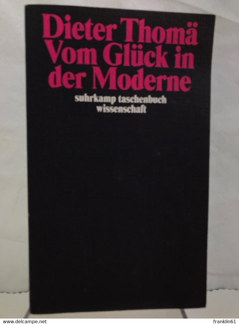 Vom Glück In Der Moderne. - Philosophy