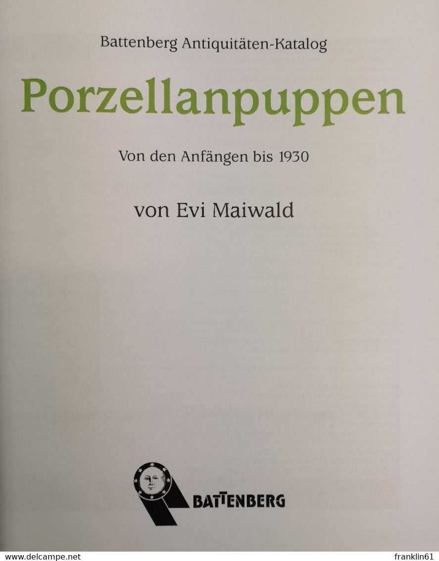 Porzellanpuppen. Von Den Anfängen Bis 1930. Mit Aktuellen Marktpreisen. - Sonstige & Ohne Zuordnung