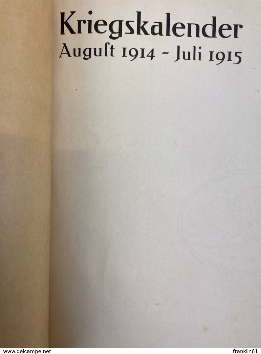 Kriegskalender : August 1914-Juli 1915. - 5. Zeit Der Weltkriege