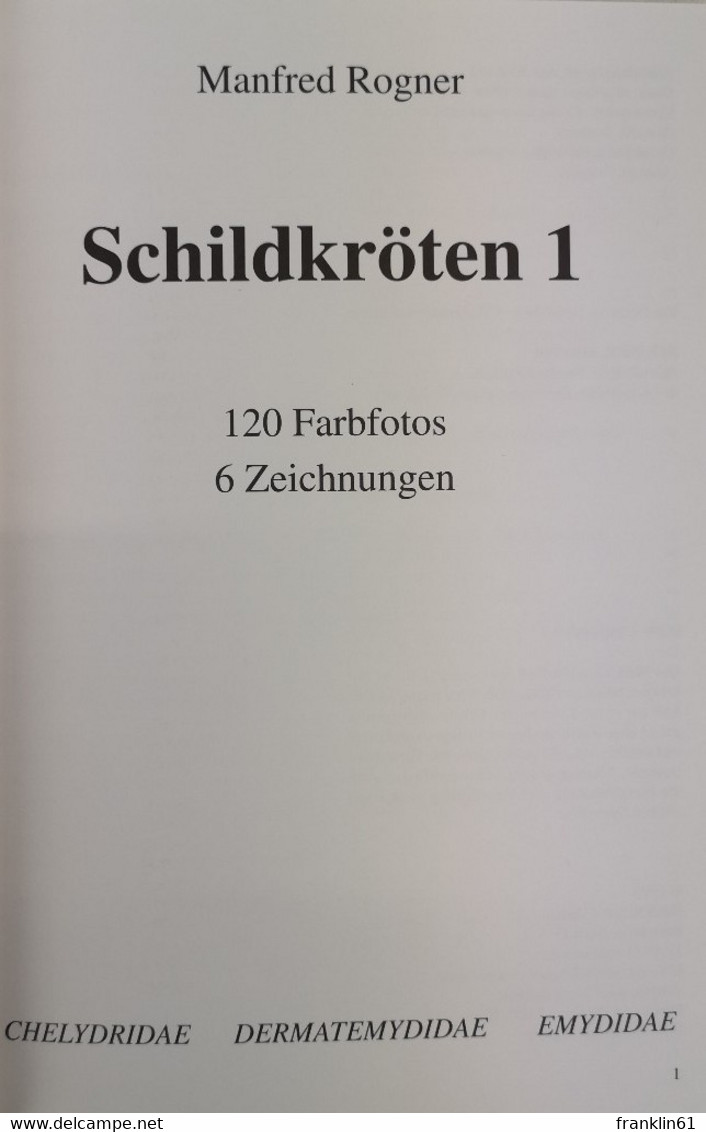 Schildkröten: 1. Chelydridae. Dermatemydidae. Emydidae. - Lexika