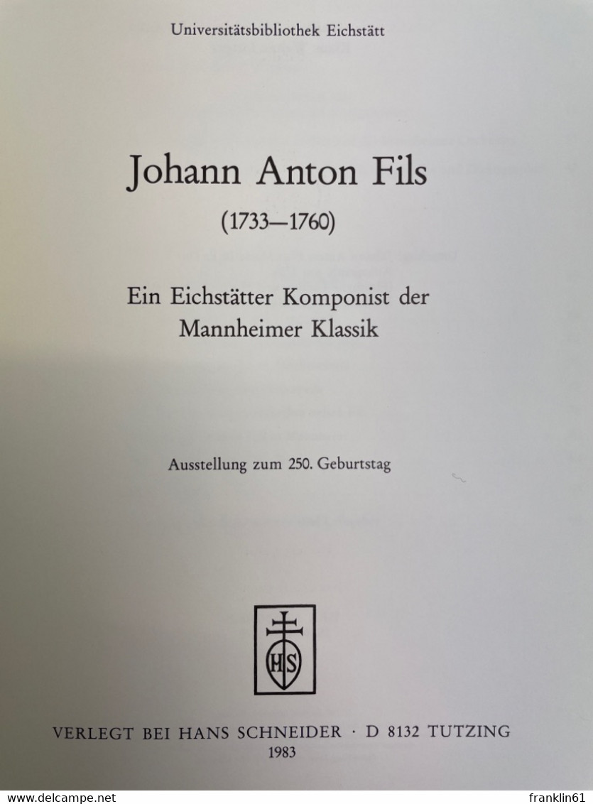 Johann Anton Fils : (1733 - 1760) ; Ein Eichstätter Komponist Der Mannheimer Klassik ; Ausstellung Zum 250. Ge - Música