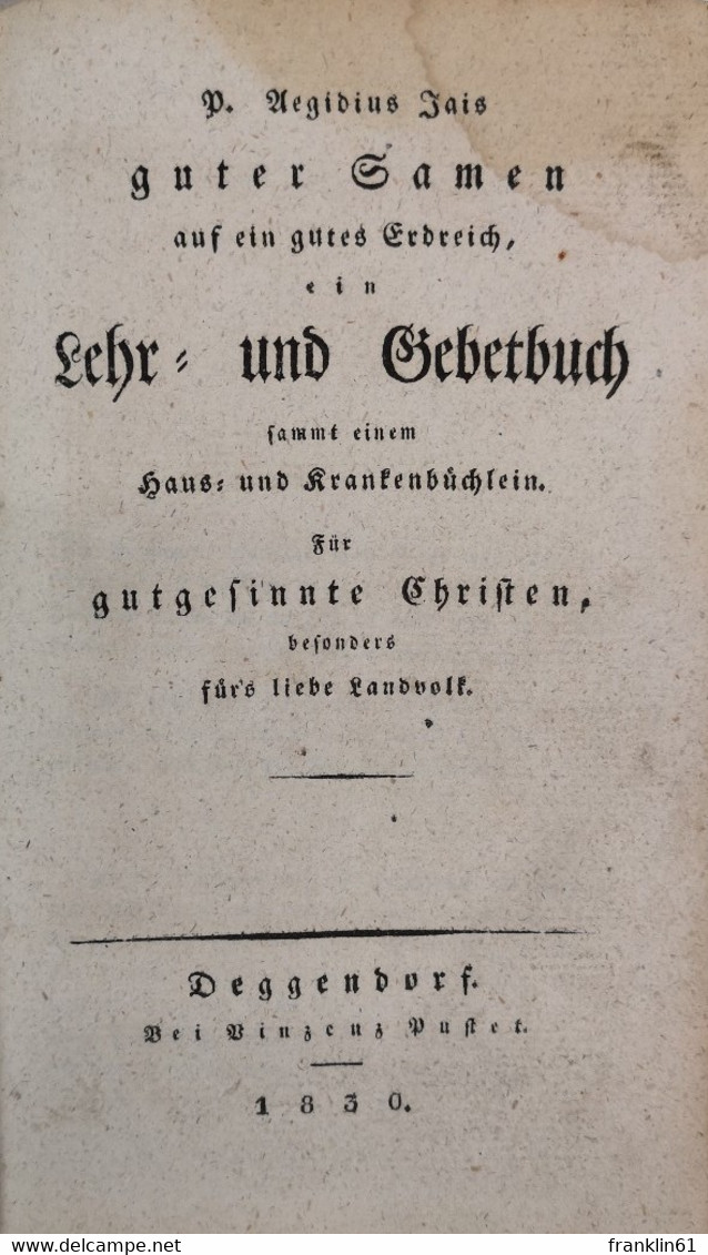 Guter Samen Auf Ein Gutes Erdreich, Ein  Lehr- Und Gebetbuch - Christianism