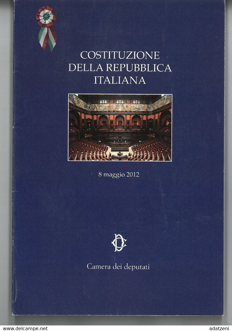 COSTITUZIONE DELLA REPUBBLICA ITALIANA CAMERA DEI DEPUTATI STAMPA 8 MAGGIO 2012 PAGINE 59 DIMENSIONI CM 21x14 COPERTINA - Société, Politique, économie