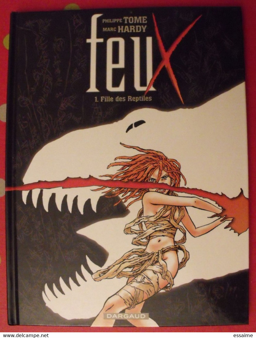 Feux. 1. Fille Des Reptiles. Tome, Hardy. Dargaud 2005 + Marque Page - Andere & Zonder Classificatie