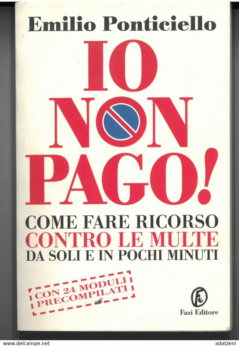 IO NON PAGO DI EMILIO PONTICIELLO EDITORE FAZI STAMPA 2007 PAGINE 368 DIMENSIONI CM 19x12 COPERTINA MORBIDA CONDIZIONI O - Society, Politics & Economy