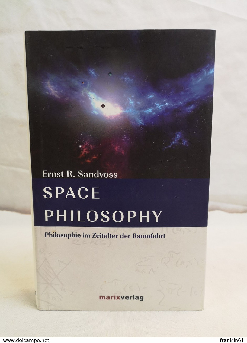 Space Philosophy. Philosophie Im Zeitalter Der Raumfahrt. - Filosofía