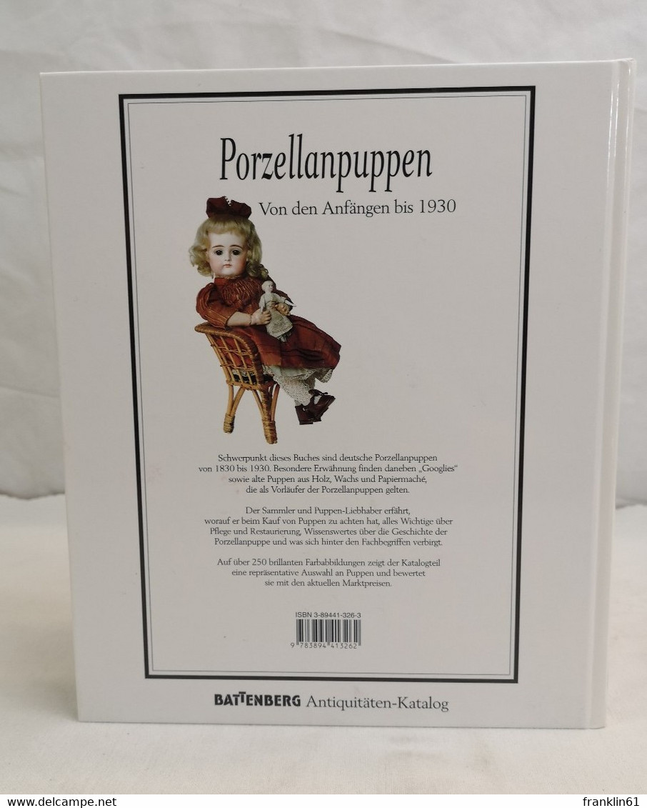 Porzellanpuppen. Von den Anfängen bis 1930. Mit aktuellen Marktpreisen.