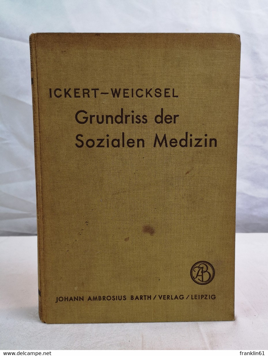 Grundriss Der Sozialen Medizin. Mit 21 Abbildungen Und 102 Tabellen. - Gezondheid & Medicijnen