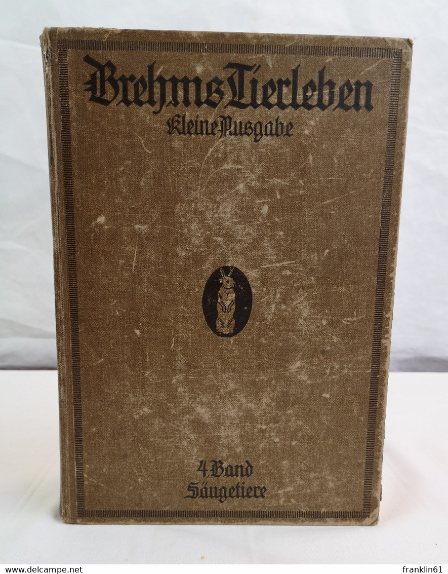 Brehms Tierleben. Kleine Ausgabe Für Volk Und Schule. Vierter Band: Die Säugetiere. - Lexicons