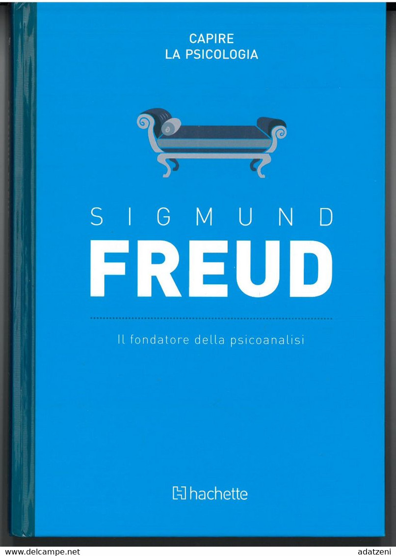 SIGMUND FREUD IL FONDATORE DELLA PSICOANALISI CAPITE LA PSICOLOGIA DI SIGMUND FREUD EDITORE HACHETTE STAMPA 2016 PAGINE - Médecine, Psychologie