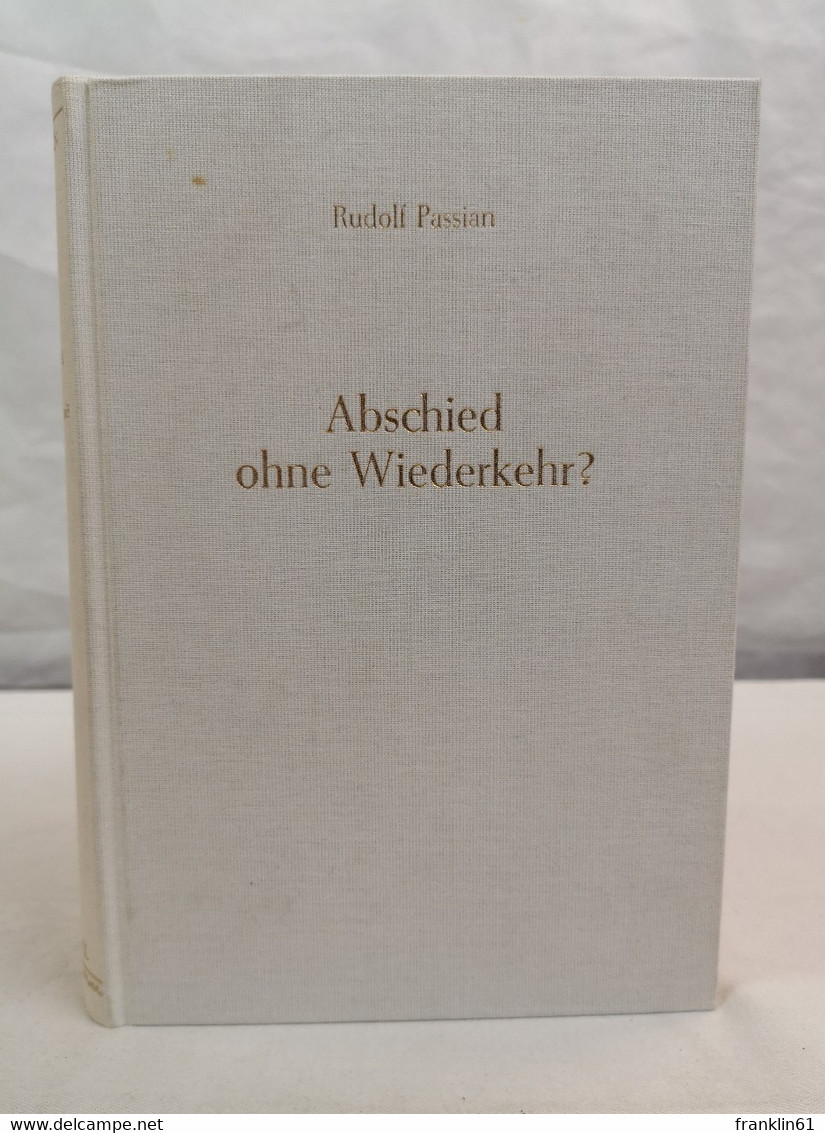 Abschied Ohne Wiederkehr? : Tod Und Jenseits In Parapsychologischer Sicht. Erlebtes, Erfahrenes, Erforschtes. - Psychologie