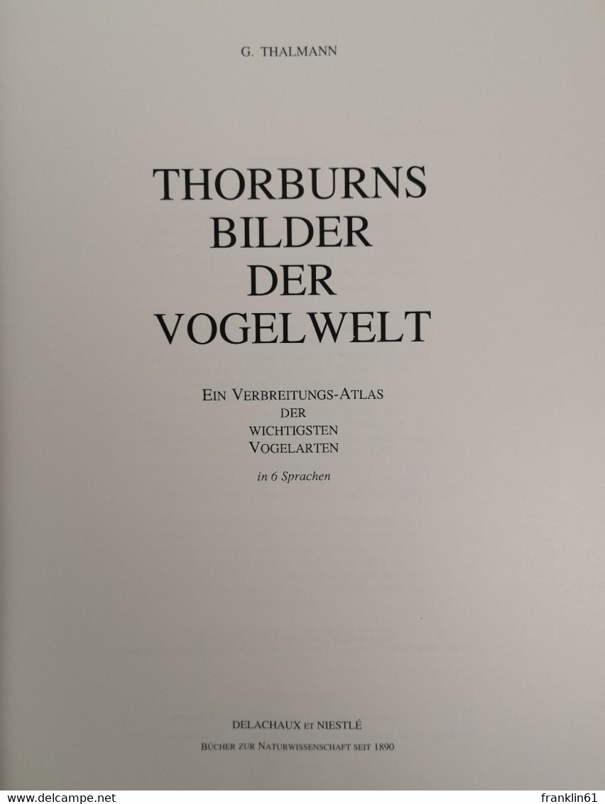 Thorburns Bilder Der Vogelwelt: Ein Verbreitungs-Atlas Der Wichtigsten Vogelarten In 6 Sprachen - Lexika