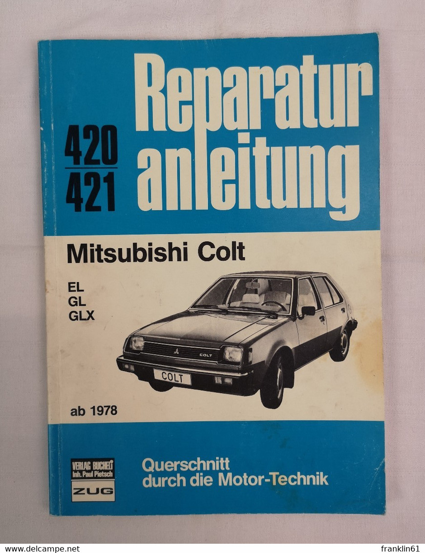 Reparaturanleitung 420/421. Mitsubishi Colt EL GL GLX - Technical