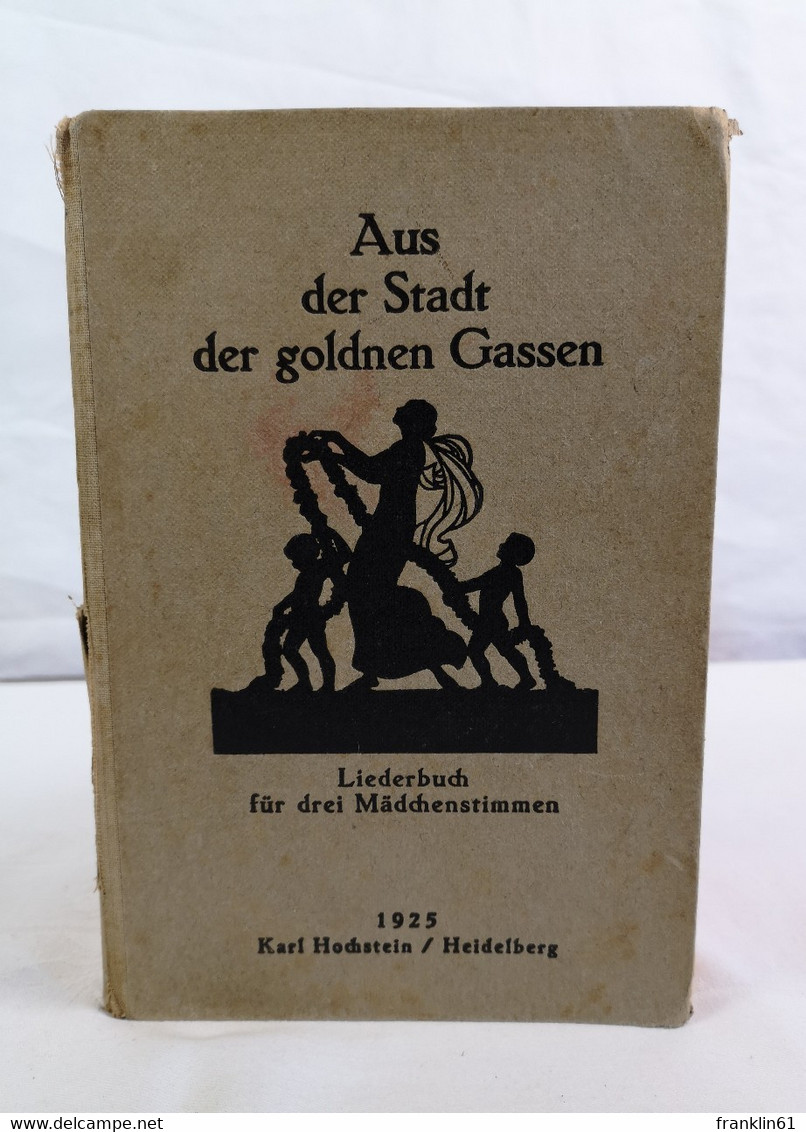 Aus Der Stadt Der Goldnen Gassen. Liederbuch Für Drei Mädchenstimmen. - Musique