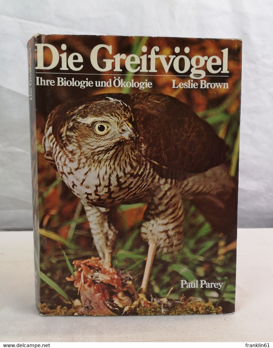 Die Greifvögel. Ihre Biologie Und Ökologie. - Lexicons