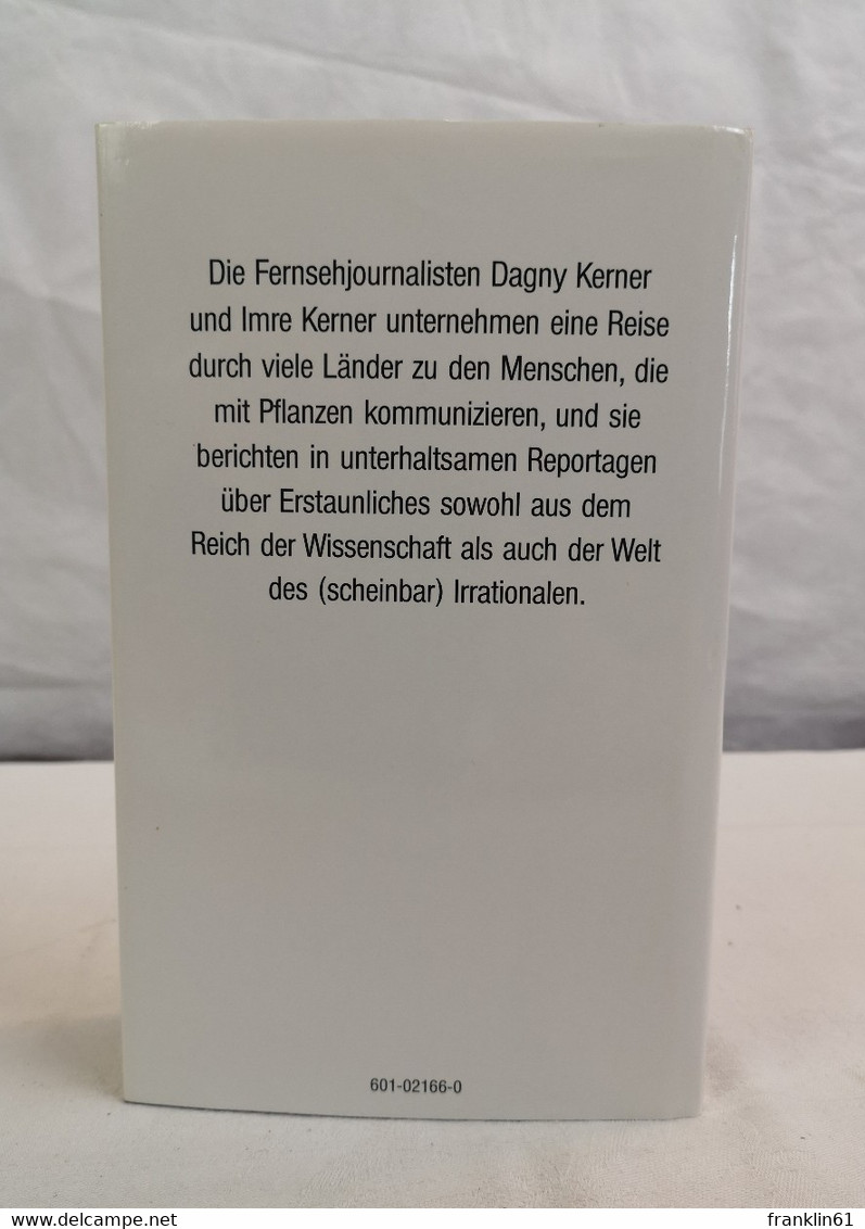 Der Ruf Der Rose. Was Pflanzen Fühlen Und Wie Sie Mit Uns Kommunizieren. - Dieren