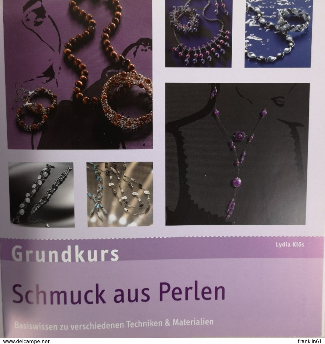 Grundkurs Schmuck Aus Perlen. Basiswissen Zu Verschiedenen Techniken Und Materialien. Mit Komplettem Workshop - Andere & Zonder Classificatie