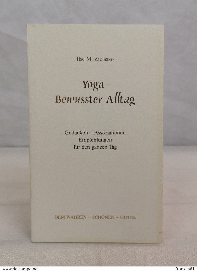 Yoga - Bewusster Alltag. Gedanken, Assoziationen, Empfehlungen Für Den Ganzen Tag. - Sports