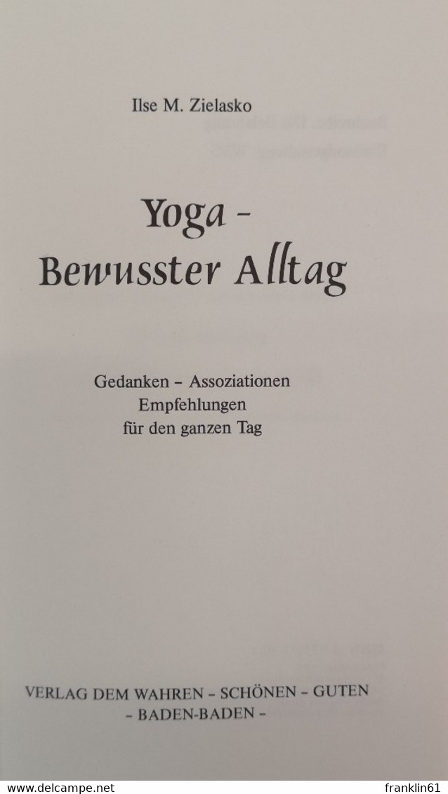 Yoga - Bewusster Alltag. Gedanken, Assoziationen, Empfehlungen Für Den Ganzen Tag. - Sport