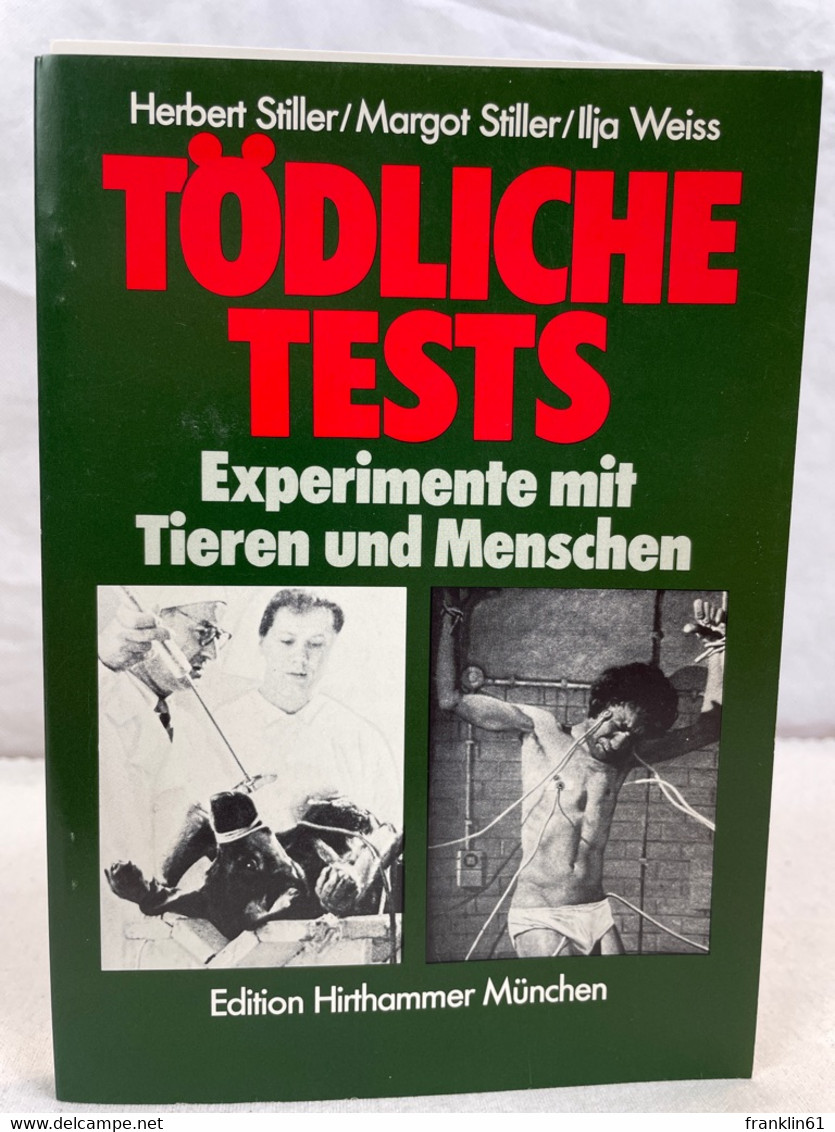 Tödliche Tests : Experimente Mit Tieren Und Menschen. - Health & Medecine