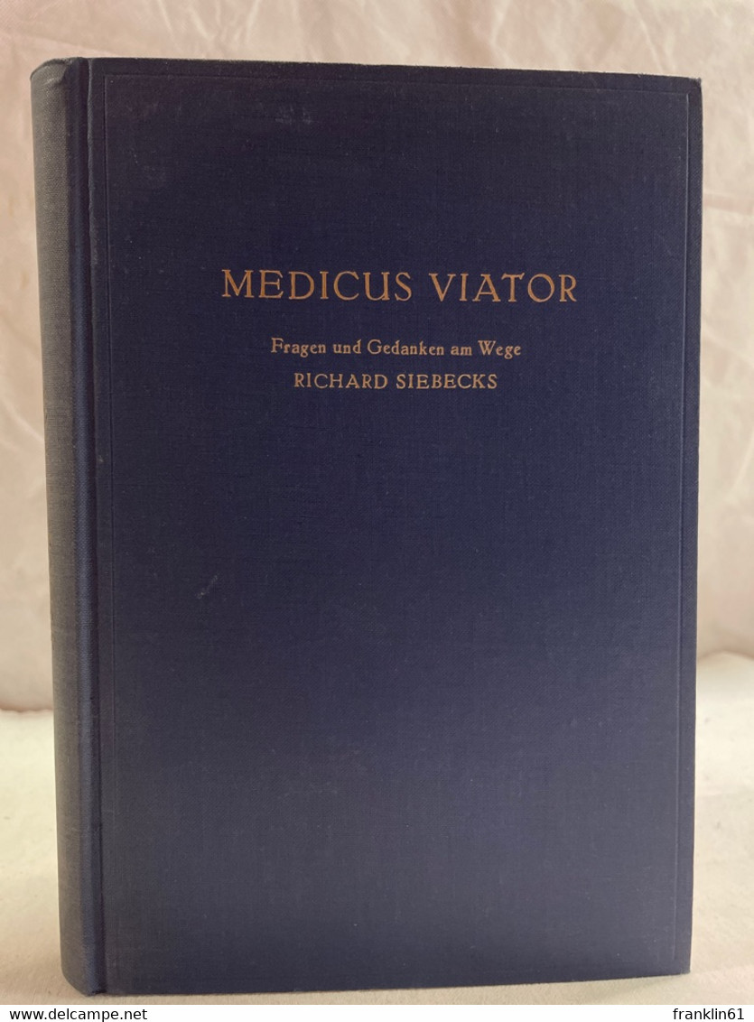 Medicus Viator : Fragen Und Gedanken Am Wege Richard Siebecks. - Health & Medecine