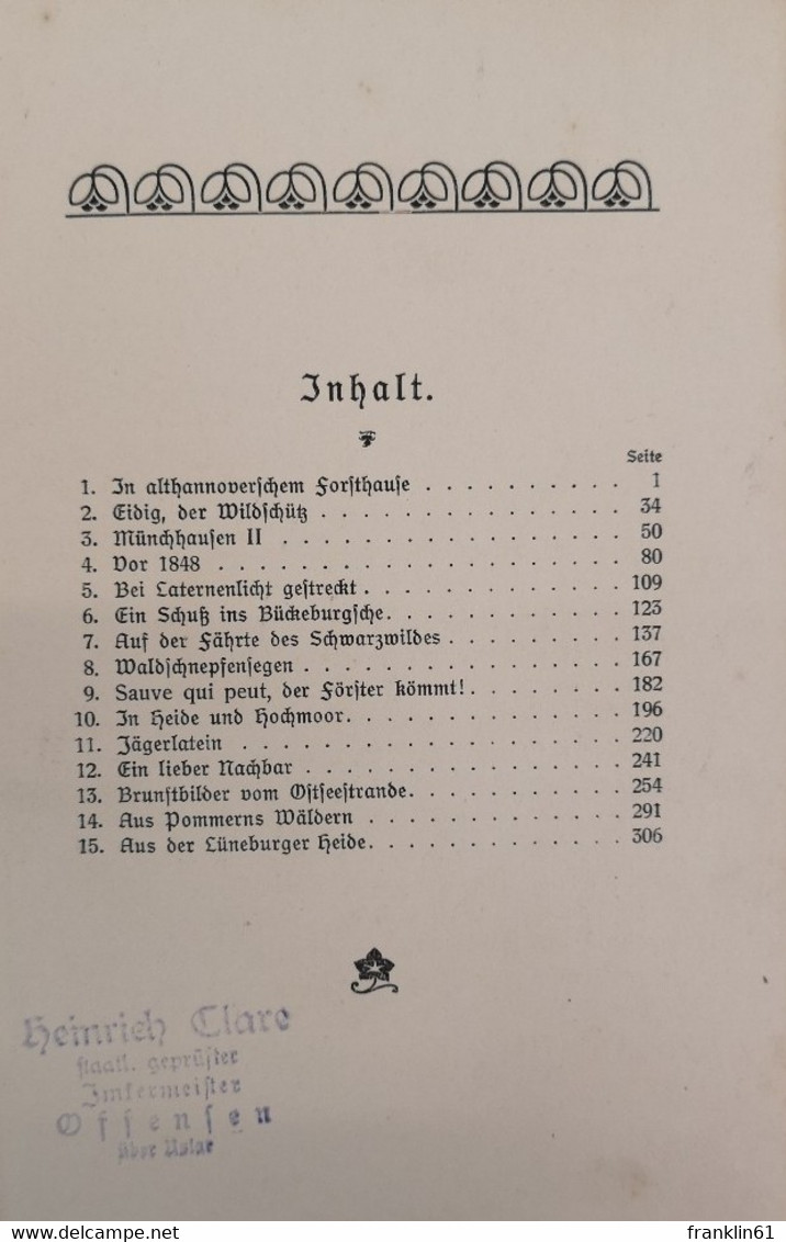 Im Wald Und Auf Der Heide. Weidmannserzählungen Aus Drei Generationen. - Sonstige & Ohne Zuordnung